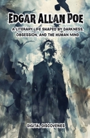 Edgar Allan Poe: A Literary Life Shaped by Darkness, Obsession, and the Human Mind B0GJ5NKPXX Book Cover