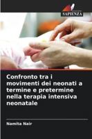Confronto tra i movimenti dei neonati a termine e pretermine nella terapia intensiva neonatale (Italian Edition) 6208939143 Book Cover