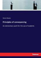 Principles of conveyancing: an elementary work for the use of students. 1240103581 Book Cover