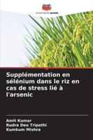Supplémentation en sélénium dans le riz en cas de stress lié à l'arsenic 6209363202 Book Cover