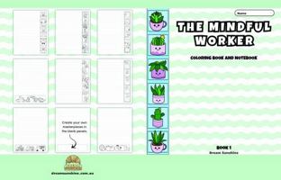 The Mindful Worker Coloring Book and Notebook (Book 1): Color, Write, Draw, Relax 1764654501 Book Cover