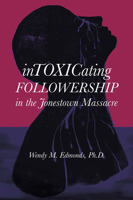 Intoxicating Followership : In the Jonestown Massacre 1800714599 Book Cover