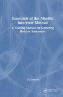 Essentials of the Mindful Interview Method: A Training Manual for Gathering Reliable Statements 103295132X Book Cover