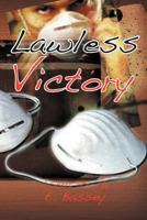 Lawless Victory 1477149430 Book Cover