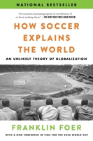 How Soccer Explains the World: An Unlikely Theory of Globalization 0063486768 Book Cover