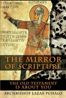 The Mirror of Scripture: The Old Testament Is about You 1726137686 Book Cover