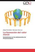 La Formacion del Valor Moral 3848474883 Book Cover