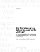 Die Beendigung Von B Hnenengagementsvertr Gen Im Spannungsverh Ltnis Von Kunstfreiheit Und Arbeitnehmerschutz in Deutschland Und Frankreich 3932167104 Book Cover