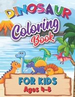 Dinosaur Coloring Book for Kids ages 4-8: Dinosaur Coloring Book - Dinosaur Coloring Book for Toddlers B091GNL9Z2 Book Cover