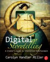 Digital Storytelling: A Creator's Guide to Interactive Entertainment 0240805100 Book Cover