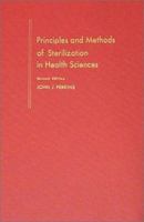 Principles and Methods of Sterilization in Health Sciences 0398014787 Book Cover