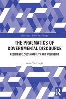 The Pragmatics of Governmental Discourse: Resilience, Sustainability and Wellbeing 1032777818 Book Cover