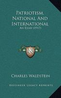 Patriotism National and International 1535458240 Book Cover