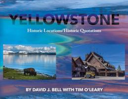 Yellowstone: Historic Locations/Historic Quotations 1662962347 Book Cover