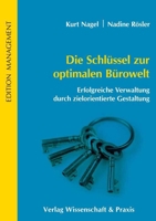 Die Schlussel Zur Optimalen Burowelt: Erfolgreiche Verwaltung Durch Zielorientierte Gestaltung 3896735527 Book Cover