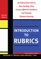 Introduction To Rubrics: An Assessment Tool To Save Grading Time, Convey Effective Feedback and Promote Student Learning 1579221157 Book Cover