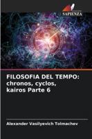 Filosofia del Tempo: chronos, cyclos, kairos Parte 6 (Italian Edition) 6202376139 Book Cover