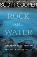 Rock and Water: The Power of Thought and the Peace of Letting Go: Cognitive- And Acceptance-Based Skills for Greater Happiness in Everyday Living 0875168965 Book Cover