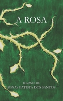 A Rosa (Portuguese Edition) B08JL71CR4 Book Cover