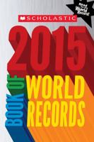 Scholastic Book of World Records 2015 0545679508 Book Cover