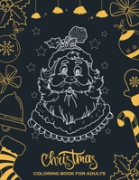 Christmas Coloring Book for Adults: Beautifully designed 50+ coloring pages filled with Christmas scenes, Santa Claus, Reindeer, Ornaments, and more for hours of fun and relaxation - Makes a perfect C B08M8FNSWC Book Cover