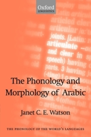 The Phonology and Morphology of Arabic (The Phonology of the World's Languages) 0199226695 Book Cover