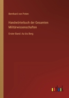 Handwörterbuch der Gesamten Militärwissenschaften: Erster Band: Aa bis Berg 3368432249 Book Cover