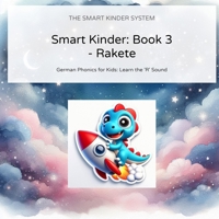 Smart Kinder: Book 3 - Rakete zu den Wolken: German Phonics for Kids: Master the German 'R' & 'Ch' (Bilingual Story) (The Smart Kinder System) (German Edition) B0GL7WP76F Book Cover