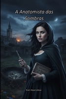 A Anatomista das Sombras B0FV3QWNL9 Book Cover