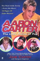 Aaron Carter: The Little Prince of Pop: The Story Behind my Son's Rise to Fame 0451409205 Book Cover