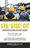 Safety at a Crossroads™ (SAAC) Professional Series: STS / STSC / CIT Certification Study Guide: First-Time Pass Strategy for STS, STSC & CIT Certification Exams Built on Real-World Task-Based Safety B0GYLGDXHL Book Cover