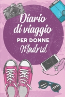 Diario Di Viaggio Per Donne Madrid: 6x9 Diario di viaggio I Taccuino con liste di controllo da compilare I Un regalo perfetto per il tuo viaggio in Madrid (Spagna) e per ogni viaggiatore 1708028129 Book Cover