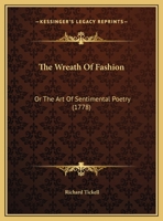 The Wreath of Fashion; Or, the Art of Sentimental Poetry 1104410982 Book Cover