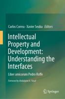 Intellectual Property and Development: Understanding the Interfaces 9811328552 Book Cover