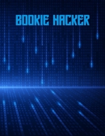 Bookie Hacker: Matched Betting / Casino Tracker - Record Each Bet - Record Monthly/Annual Profits for Casino & Matched Betting - Weekly Bet Club Info ... - Record Site Login Info - Motivation Page 1698823436 Book Cover