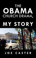 The Obama Church Drama, My Story 1438985371 Book Cover