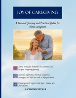 JOY OF CAREGIVING: A PERSONAL JOURNEY AND PRACTICAL GUIDE FOR HOME CAREGIVERS B0FDBPDLPP Book Cover