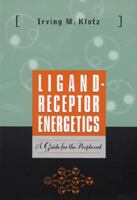 Ligand-Receptor Energetics 0471176265 Book Cover