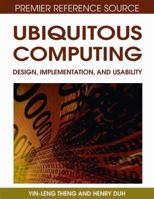 Ubiquitous Computing: Design, Implementation and Usability (Premier Reference Source) 1599046938 Book Cover
