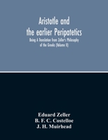 Aristotle and the Earlier Peripatetics; Volume 2 B0BM8GJPJ4 Book Cover