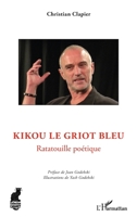 Kikou le griot bleu: Ratatouille poétique (Cabaret) (French Edition) 2343159955 Book Cover