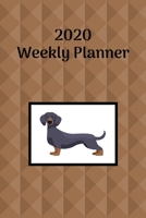 2020 Weekly Planner: Dachschund; January 1, 2020 - December 31, 2020; 6" x 9" 1678965928 Book Cover