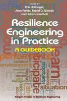 Resilience Engineering in Practice: A Guidebook 1472420748 Book Cover