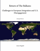 Return of The Balkans: Challenges to European Integration and U.S. Disengagement (Enlarged Edition) 1304217787 Book Cover