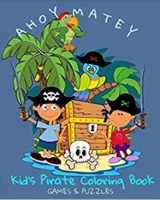 Ahoy Matey Kid's Pirate Coloring Book Games & Puzzles: Age 3-8 Pirate Activity 40 Page Book 1697431135 Book Cover