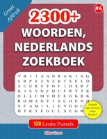 2300+ WOORDEN, NEDERLANDS ZOEKBOEK: #4: 100 Leuke Puzzels met oplossingen om je te vermaken (100 Ultieme WOORDZOEKERS:) (Dutch Edition) B0H9P142XX Book Cover