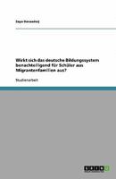 Wirkt sich das deutsche Bildungssystem benachteiligend für Schüler aus Migrantenfamilien aus? 364039089X Book Cover