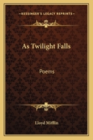 As Twilight Falls; Poems 0548394946 Book Cover