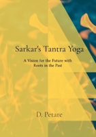 Sarkar's Tantra Yoga: A Vision for the Future with Roots in the Past 064556494X Book Cover
