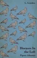 Diseases In The Loft - Pigeon Ailments. 1447436903 Book Cover